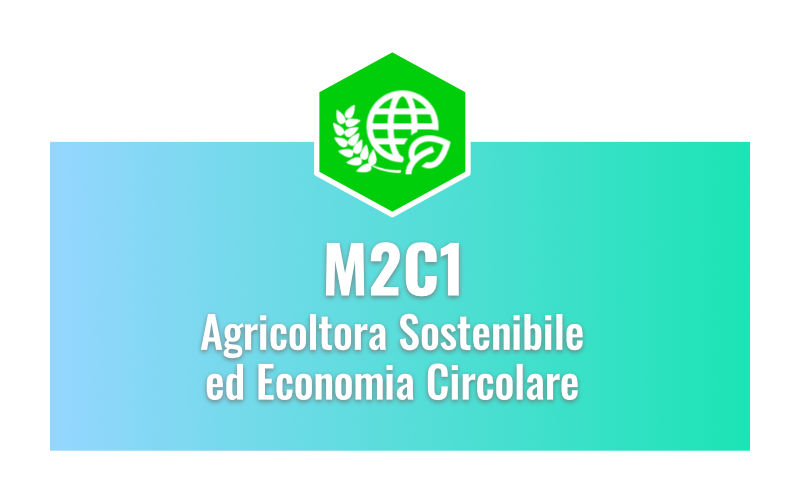 M2C1 Agricoltura Sostenibile ed Economia Circolare
