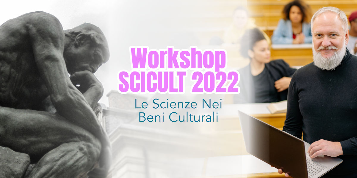 Workshop SCICULT 2022 Le Scienze nei Beni Culturali